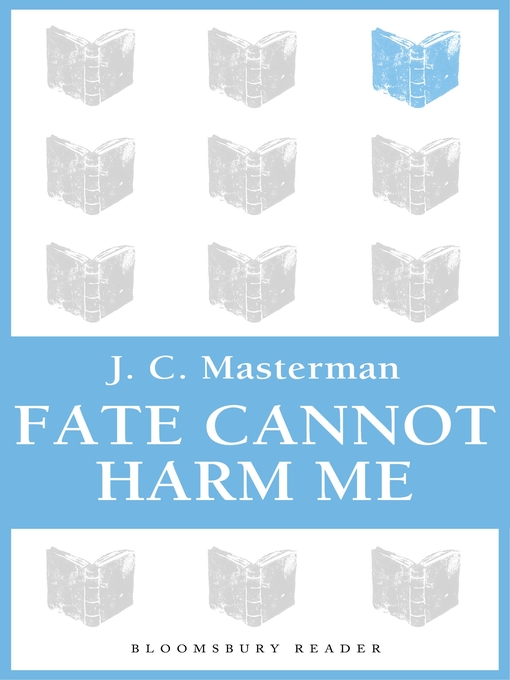 Title details for Fate Cannot Harm Me by J.C. Masterman - Available